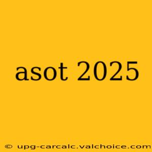 asot 2025