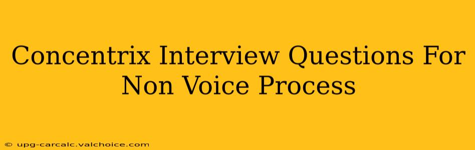 Concentrix Interview Questions For Non Voice Process