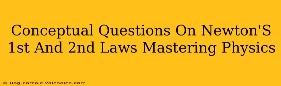 Conceptual Questions On Newton'S 1st And 2nd Laws Mastering Physics