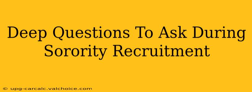 Deep Questions To Ask During Sorority Recruitment