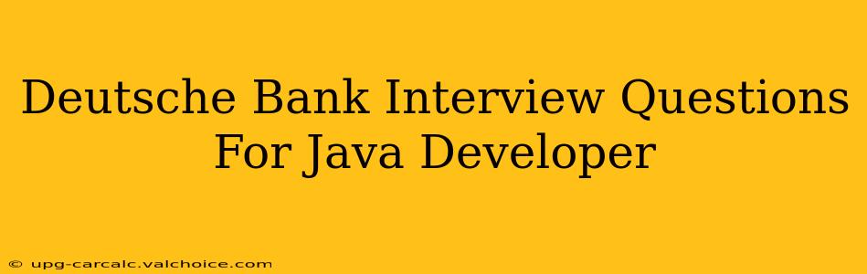 Deutsche Bank Interview Questions For Java Developer