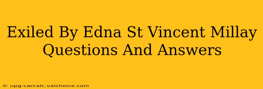 Exiled By Edna St Vincent Millay Questions And Answers