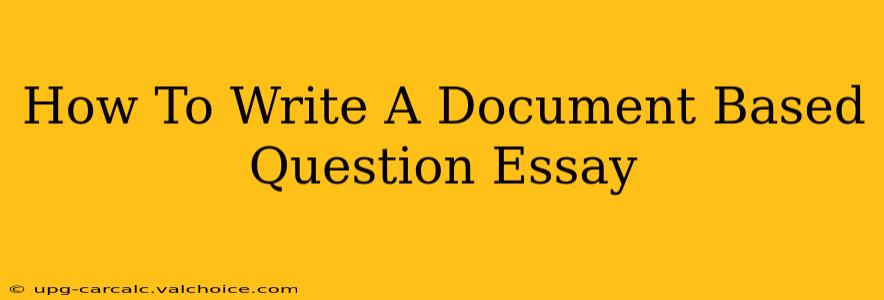 How To Write A Document Based Question Essay