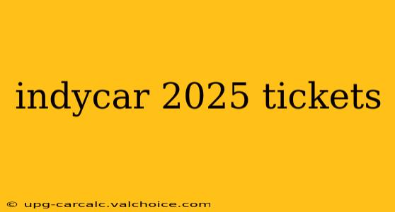 indycar 2025 tickets