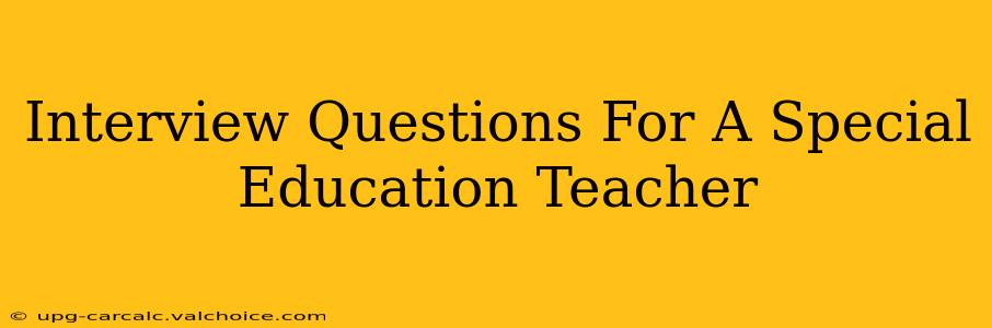 Interview Questions For A Special Education Teacher