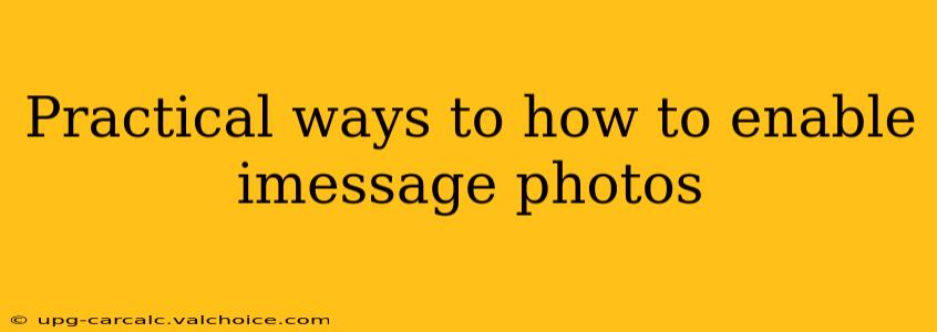 Practical ways to how to enable imessage photos