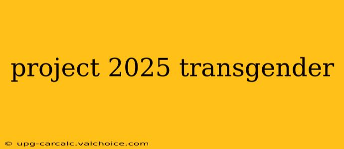 project 2025 transgender