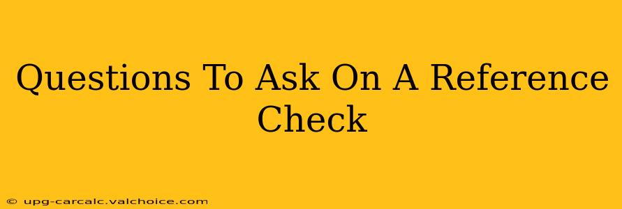 Questions To Ask On A Reference Check